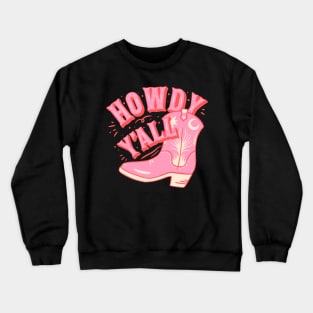 HOWDY HOWDY HOWDY YALL | Cowboy Boot Cowgirl Boots Preppy Aesthetic | Creamy Pink Background Crewneck Sweatshirt